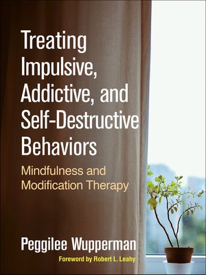 cover image of Treating Impulsive, Addictive, and Self-Destructive Behaviors